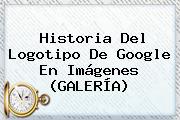 <b>Historia Del Logotipo De Google</b> En Imágenes (GALERÍA)