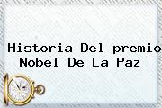 Historia Del <b>premio Nobel De La Paz</b>