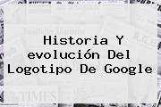 Historia Y <b>evolución Del Logotipo De Google</b>