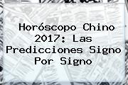 <b>Horóscopo Chino 2017</b>: Las Predicciones Signo Por Signo