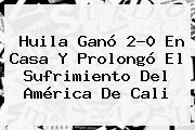 Huila Ganó 2-0 En Casa Y Prolongó El Sufrimiento Del <b>América De Cali</b>