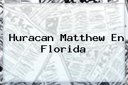 <b>Huracan Matthew</b> En Florida
