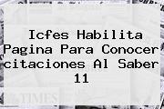 <b>Icfes</b> Habilita Pagina Para Conocer <b>citaciones</b> Al Saber 11