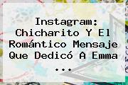 Instagram: Chicharito Y El Romántico Mensaje Que Dedicó A <b>Emma</b> ...