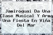 <b>Jamiroquai</b> Da Una Clase Musical Y Arma Una Fiesta En Viña Del Mar