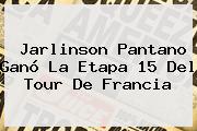 <b>Jarlinson Pantano</b> Ganó La Etapa 15 Del Tour De Francia