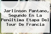 <b>Jarlinson Pantano</b>, Segundo En La Penúltima Etapa Del Tour De Francia