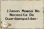 ¿<b>Jason Momoa</b> No Necesita De Guardaespaldas?