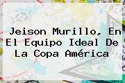 <b>Jeison Murillo</b>, En El Equipo Ideal De La Copa América