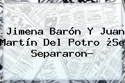 Jimena Barón Y Juan <b>Martín Del Potro</b> ¿Se Separaron?