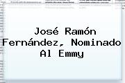 José Ramón Fernández, Nominado Al Emmy