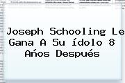 <b>Joseph Schooling</b> Le Gana A Su ídolo 8 Años Después