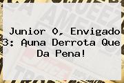 <b>Junior</b> 0, Envigado 3: ¡una Derrota Que Da Pena!