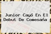 <b>Junior</b> Cayó En El Debut De Comesaña