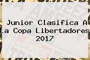 Junior Clasifica A La <b>Copa Libertadores 2017</b>