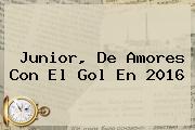 <b>Junior</b>, De Amores Con El Gol En 2016