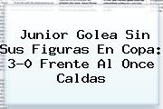 Junior Golea Sin Sus Figuras En <b>Copa</b>: 3-0 Frente Al Once Caldas