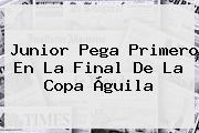 Junior Pega Primero En La Final De La <b>Copa Águila</b>