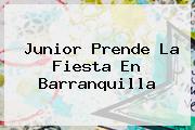 <b>Junior</b> Prende La Fiesta En <b>Barranquilla</b>