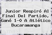 <b>Junior</b> Respiró Al Final Del Partido, Ganó 1-0 A Atlético Bucaramanga