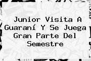 Ver junior visita a guarani y se juega gran parte del semestre <b>Junior</b> Visita A <b>Guaraní</b> Y Se Juega Gran Parte Del Semestre