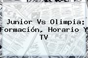 <b>Junior</b> Vs Olimpia: Formación, Horario Y TV