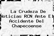 La Crudeza De <b>Noticias RCN</b> Ante El Accidente Del Chapecoense