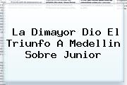 La <b>Dimayor</b> Dio El Triunfo A Medellin Sobre Junior