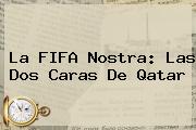 La FIFA Nostra: Las Dos Caras De <b>Qatar</b>