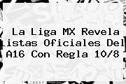 La <b>Liga MX</b> Revela Listas Oficiales Del A16 Con Regla 10/8