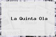 <b>La Quinta Ola</b>