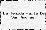 La Temida <b>falla De San Andrés</b>