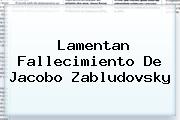 Lamentan Fallecimiento De <b>Jacobo Zabludovsky</b>