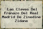 Las Claves Del Frenazo Del <b>Real Madrid</b> De Zinedine Zidane
