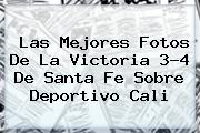 <b>Las Mejores Fotos De La Victoria 3-4 De Santa Fe Sobre Deportivo Cali</b>