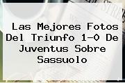 Las Mejores Fotos Del Triunfo 1-0 De <b>Juventus</b> Sobre Sassuolo