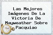 Las Mejores Imágenes De La Victoria De <b>Mayweather</b> Sobre Pacquiao
