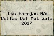 Ver las parejas mas bellas del met gala 2017 Las Parejas Más Bellas Del <b>Met Gala 2017</b>