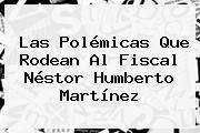 Ver las polemicas que rodean al fiscal nestor humberto martinez Las Polémicas Que Rodean Al Fiscal <b>Néstor Humberto Martínez</b>