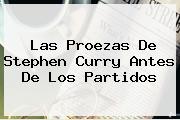 Las Proezas De <b>Stephen Curry</b> Antes De Los Partidos