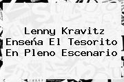 <b>Lenny Kravitz</b> Enseña El Tesorito En Pleno Escenario