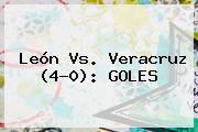 <b>León Vs. Veracruz</b> (4-0): GOLES