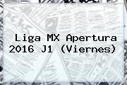 <b>Liga MX</b> Apertura 2016 J1 (Viernes)