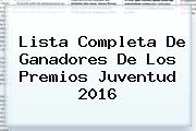 Lista Completa De Ganadores De Los <b>Premios Juventud</b> 2016