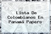 Lista De Colombianos En <b>Panamá Papers</b>