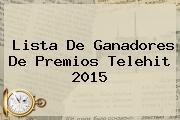 Lista De Ganadores De Premios <b>Telehit</b> 2015