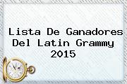 Lista De Ganadores Del <b>Latin Grammy 2015</b>