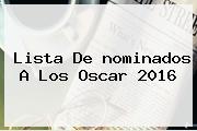 Lista De <b>nominados A Los Oscar 2016</b>