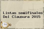 Listas <b>semifinales</b> Del Clausura <b>2015</b>