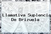 <u>Llamativa Suplencia De Brizuela</u>